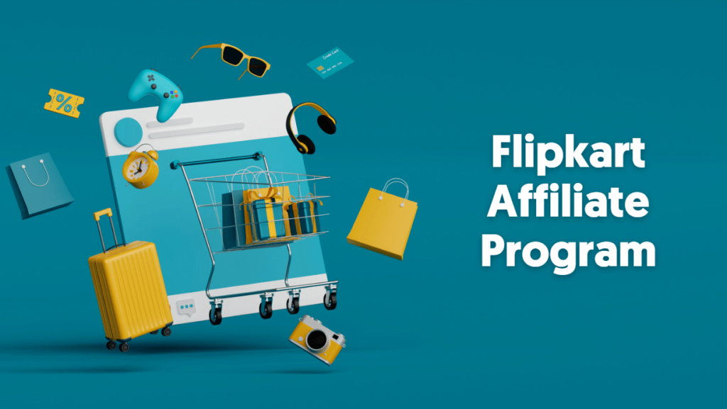 A Comprehensive Guide to the Flipkart Affiliate Program