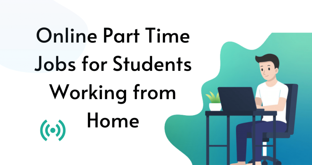 Best Online Jobs For Students That Can Be Done From Home